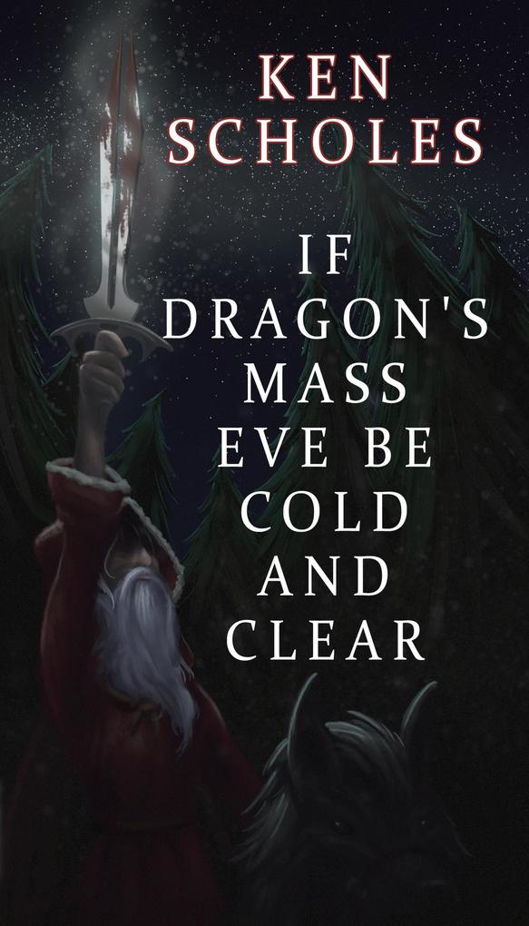 If Dragon‘s Mass Eve Be Cold and Clear