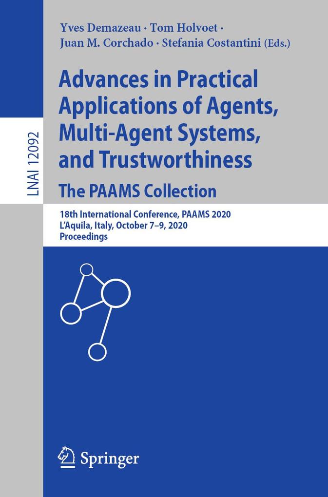 Advances in Practical Applications of Agents Multi-Agent Systems and Trustworthiness. The PAAMS Collection