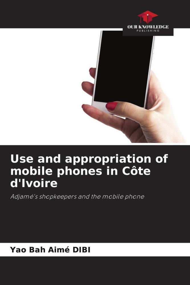Use and appropriation of mobile phones in Côte d'Ivoire