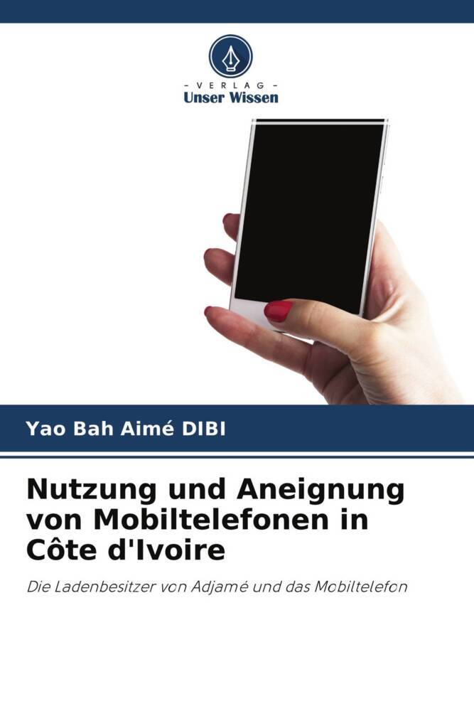 Nutzung und Aneignung von Mobiltelefonen in Côte d'Ivoire