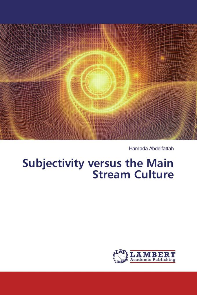 Subjectivity versus the Main Stream Culture