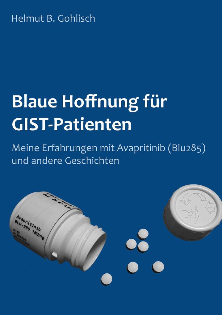 Blaue Hoffnung für GIST-Patienten - Helmut B. Gohlisch