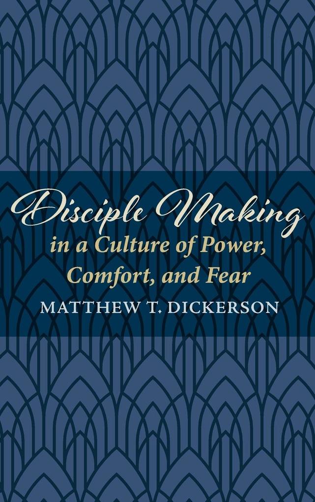 Disciple Making in a Culture of Power Comfort and Fear