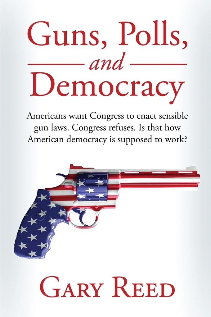 Guns Polls and Democracy