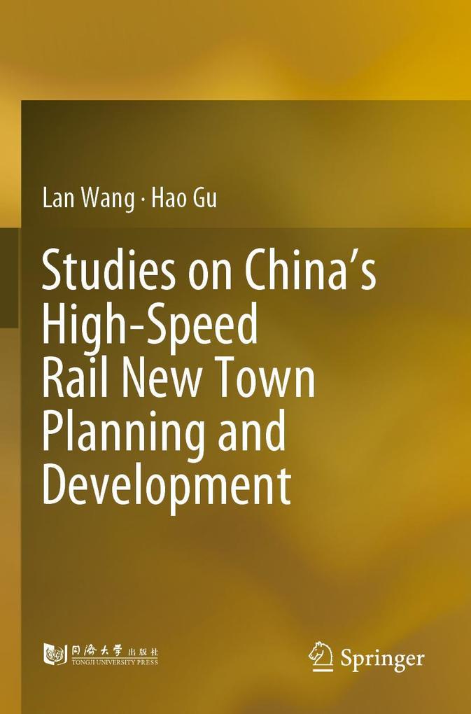 Studies on China's High-Speed Rail New Town Planning and Development