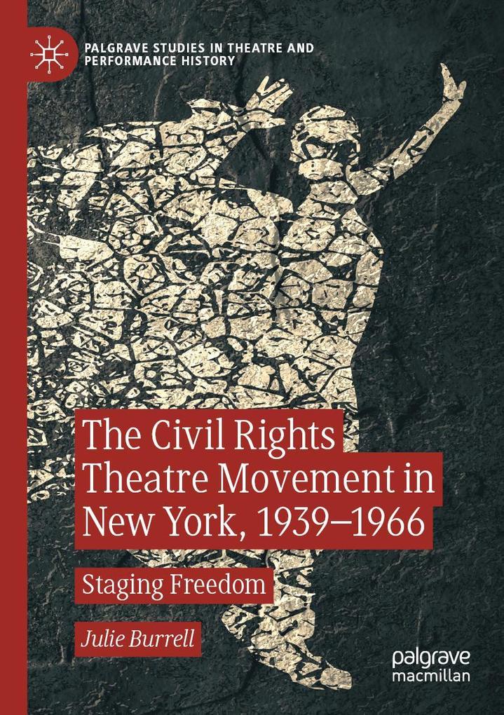 The Civil Rights Theatre Movement in New York 1939-1966