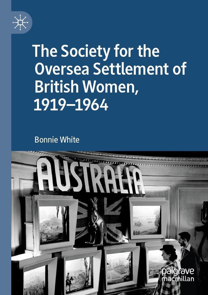 The Society for the Oversea Settlement of British Women 1919-1964