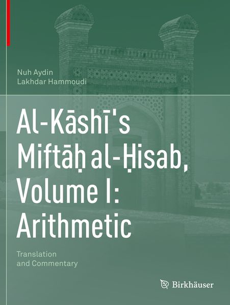 Al-Ksh's Mift al-isab Volume I: Arithmetic