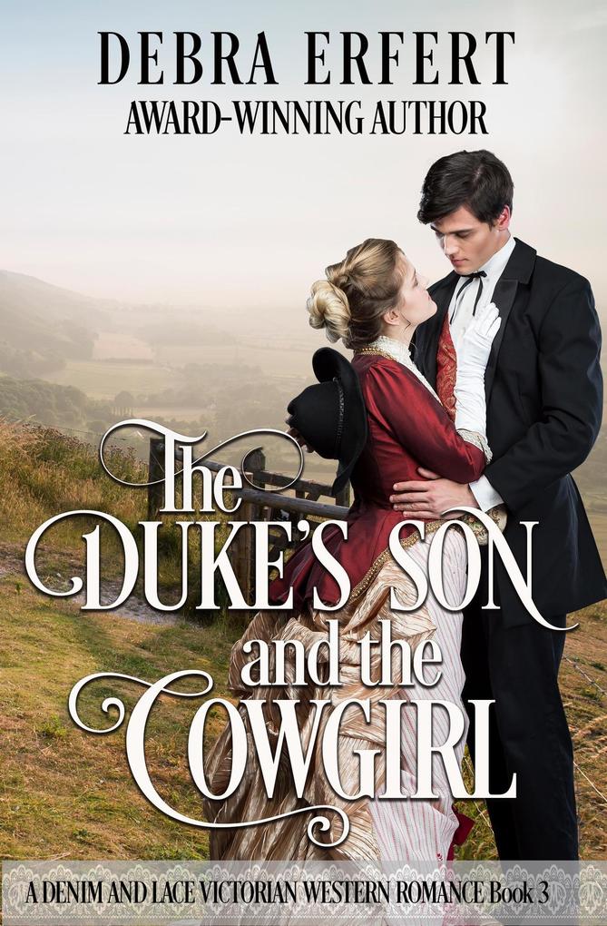 The Duke‘s Son and the Cowgirl (A Denim and Lace Victorian Western Romance)