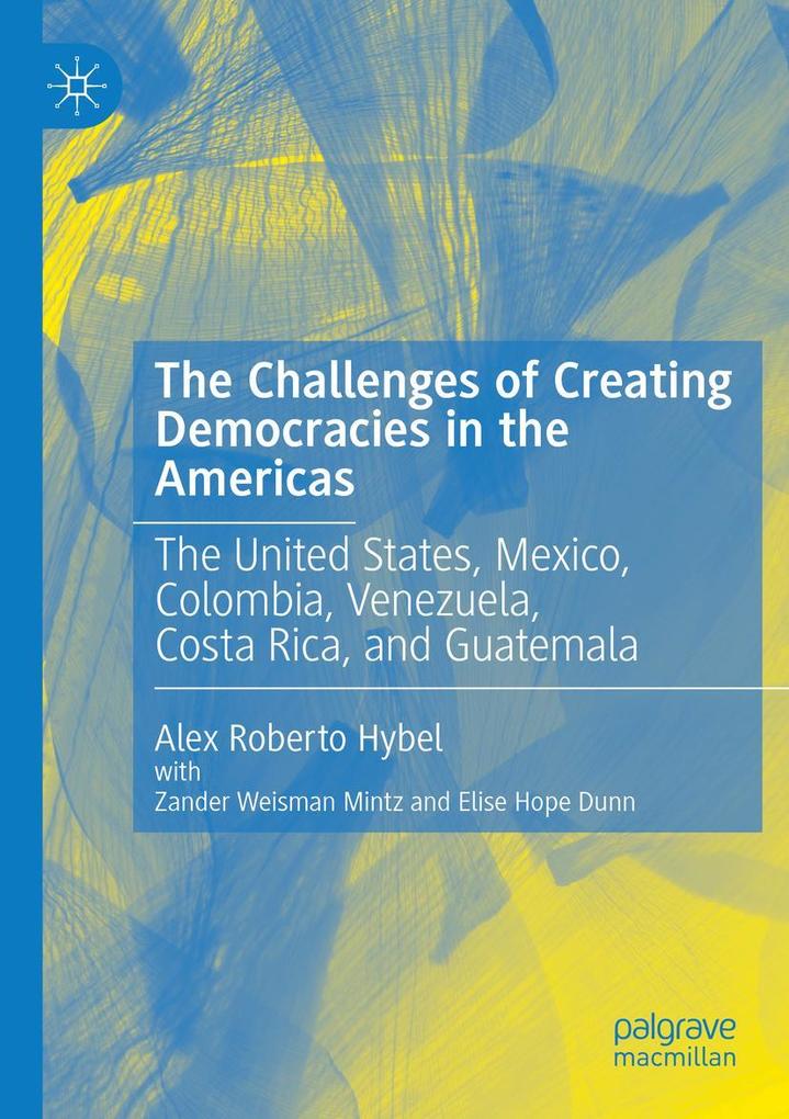The Challenges of Creating Democracies in the Americas