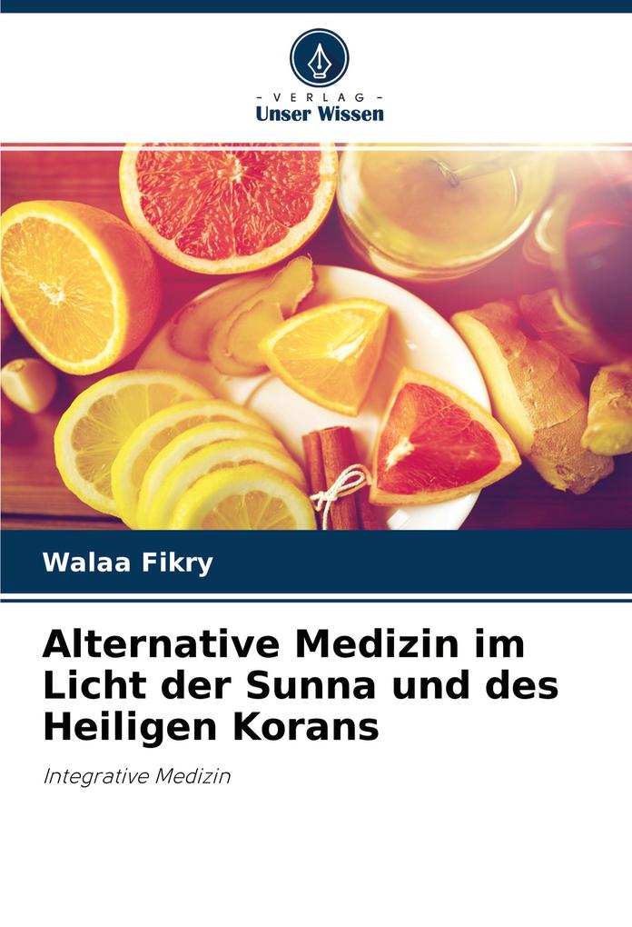 Alternative Medizin im Licht der Sunna und des Heiligen Korans