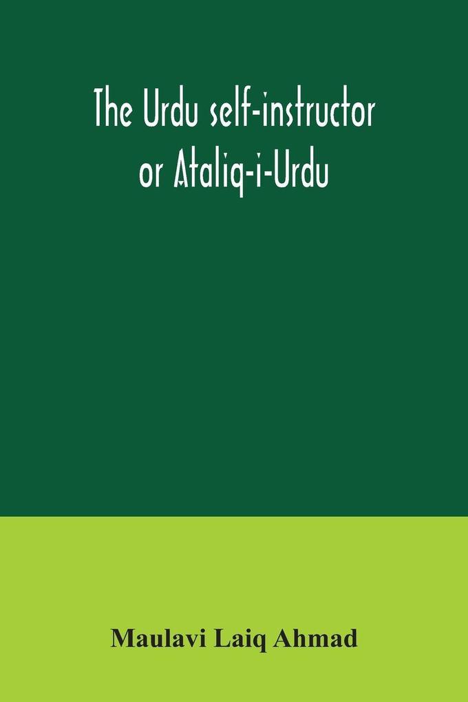 The Urdu self-instructor or Ataliq-i-Urdu