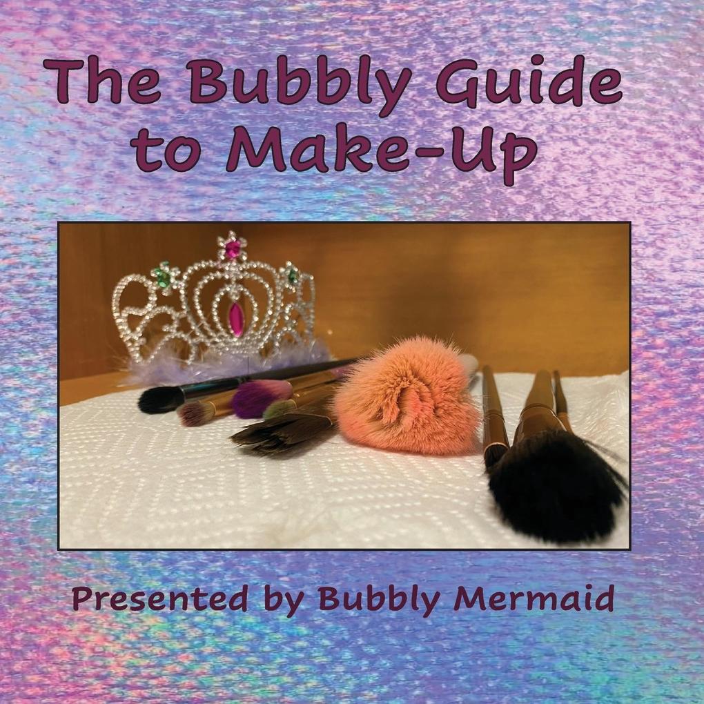 The Bubbly Guide to Make-Up