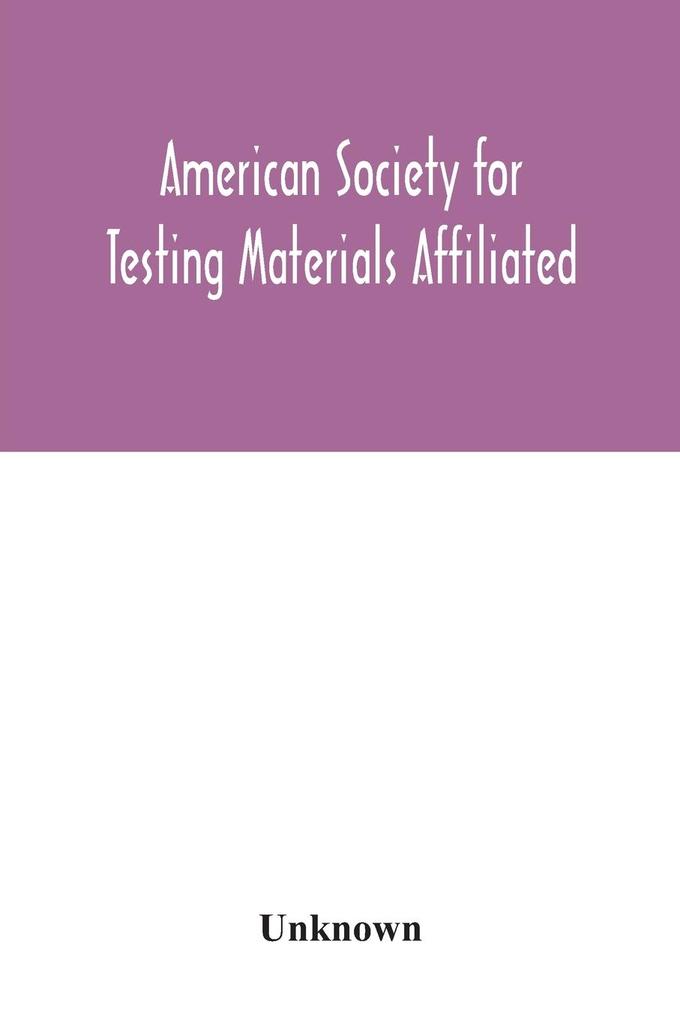 American Society for Testing Materials Affiliated with the International Association for Testing Materials A.S.T.M. standards