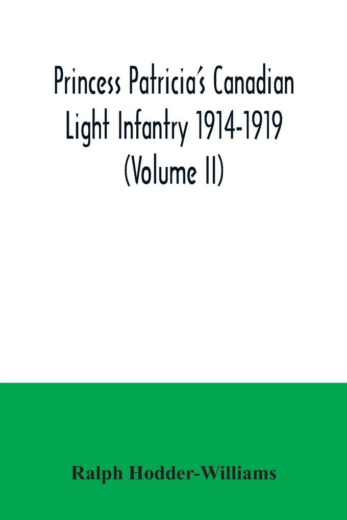 Princess Patricia's Canadian Light Infantry 1914-1919 (Volume II)