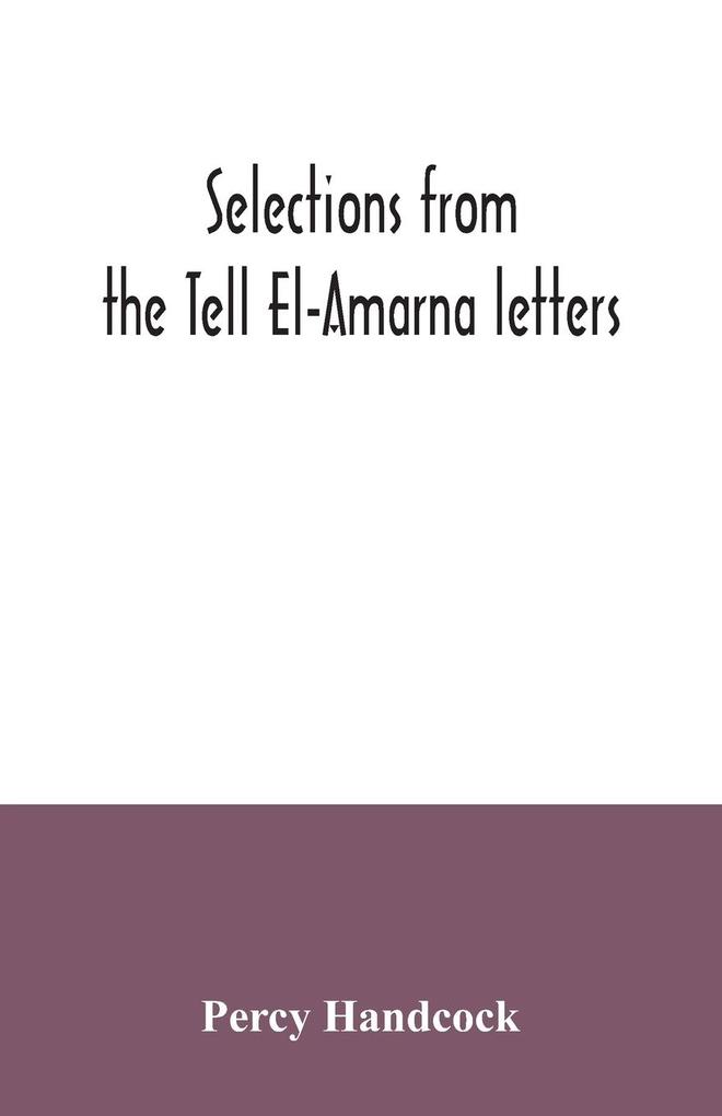 Selections from the Tell El-Amarna letters