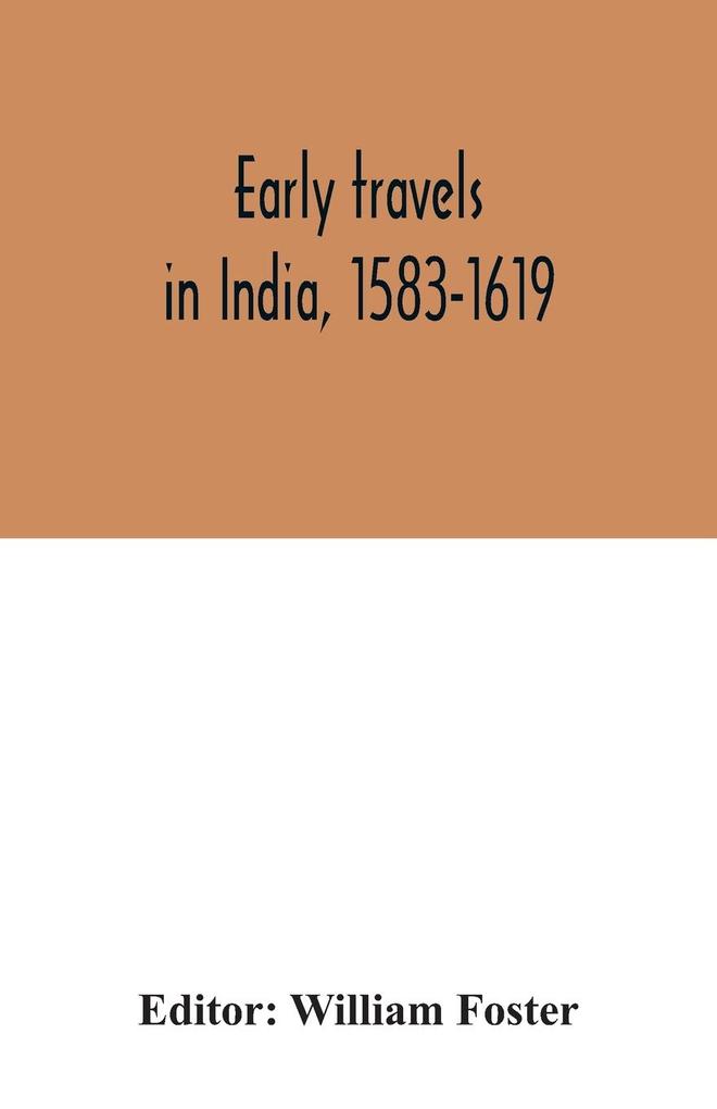 Early travels in India 1583-1619