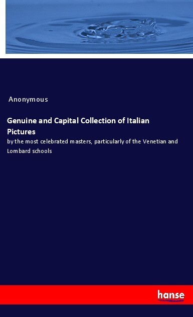 Genuine and Capital Collection of Italian Pictures