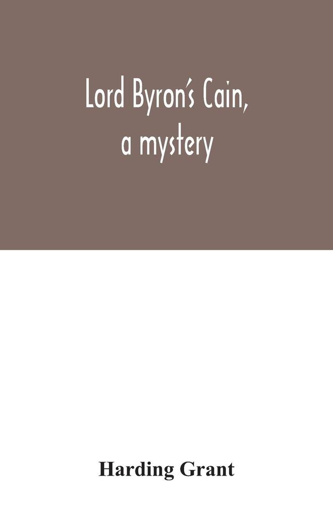 Lord Byron's Cain a mystery