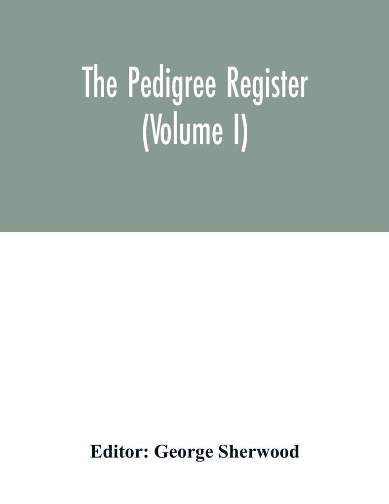 The Pedigree register (Volume I)