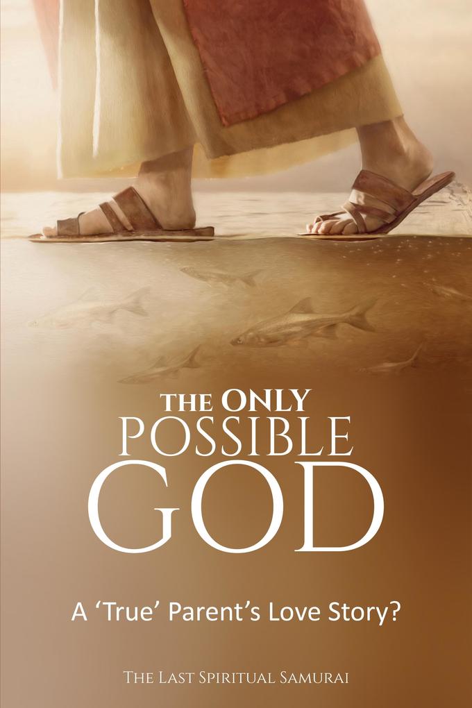 ONLY Possible God