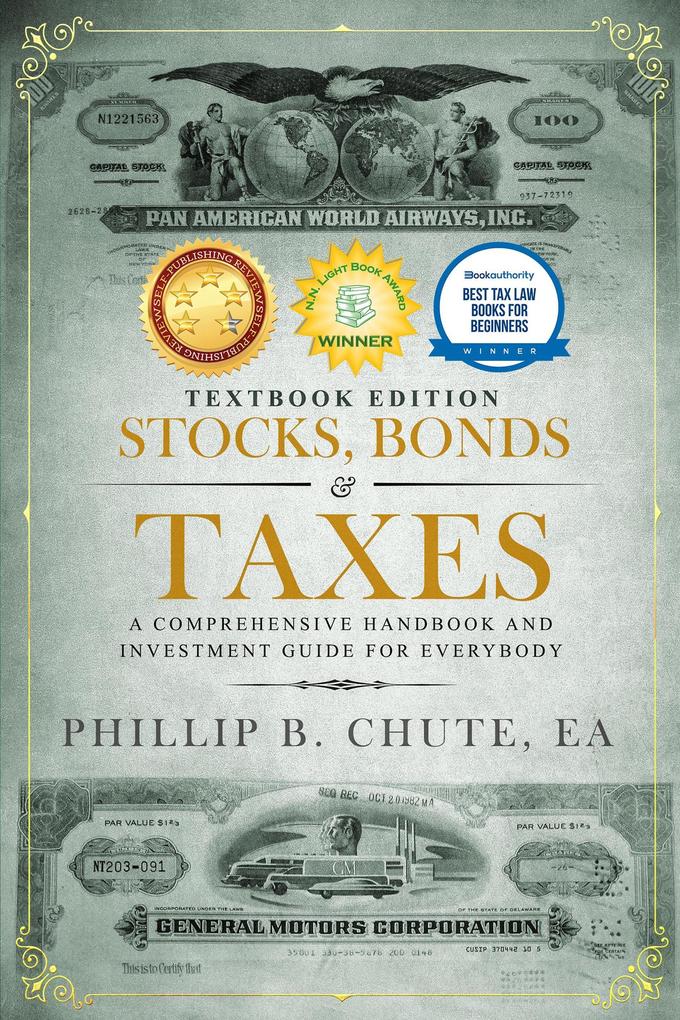 Stocks Bonds & Taxes: Textbook Edition:A Comprehensive Handbook and Investment Guide for Everybody