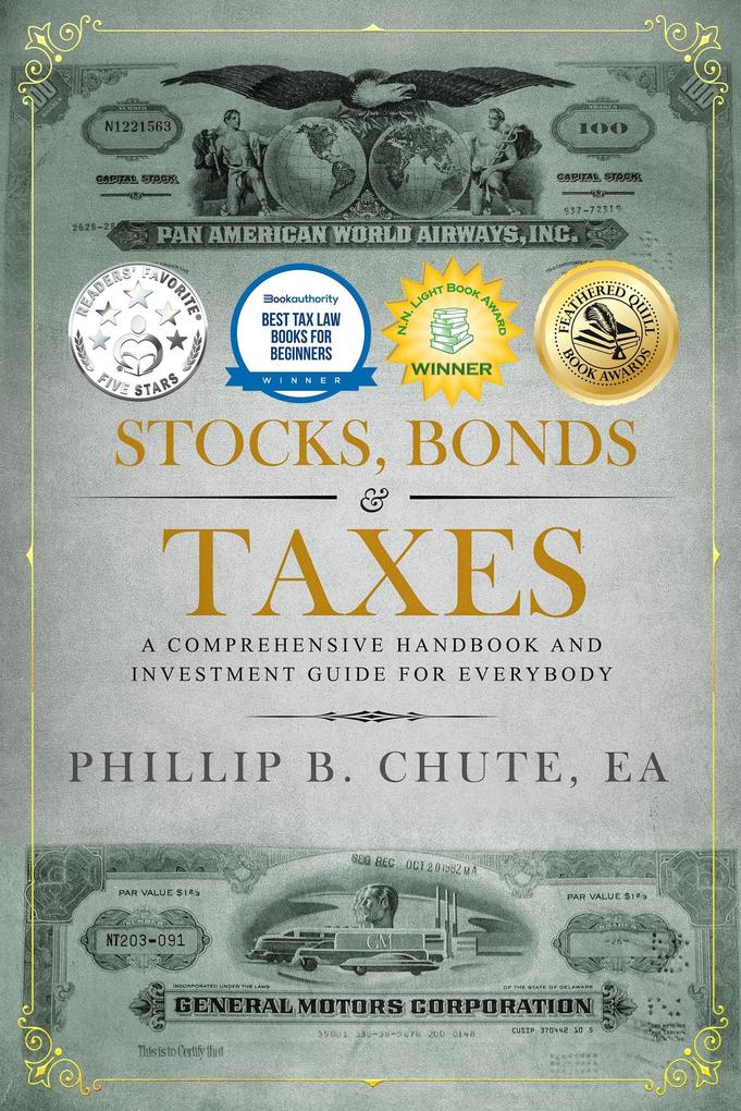 Stocks Bonds & Taxes: A Comprehensive Handbook and Investment Guide for Everybody