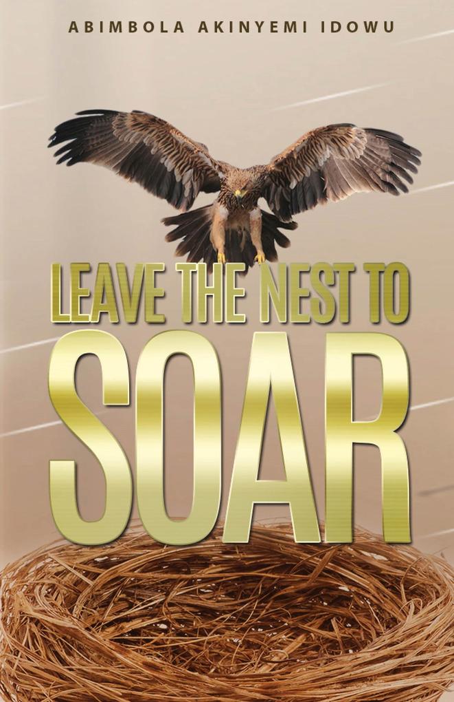 Leave the Nest to Soar