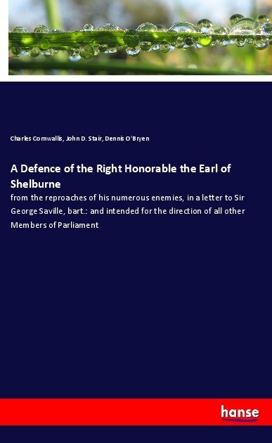 A Defence of the Right Honorable the Earl of Shelburne