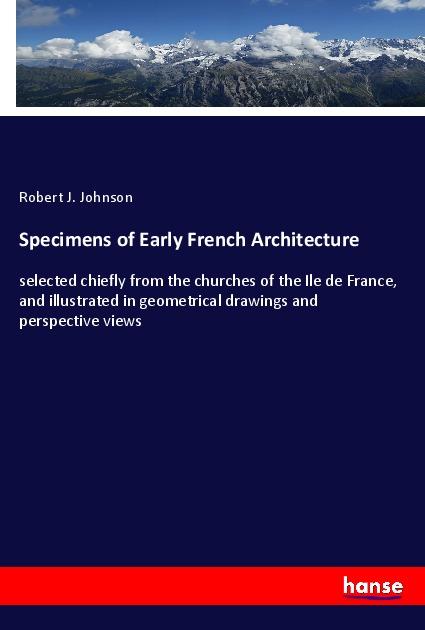 Specimens of Early French Architecture