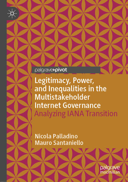 Legitimacy Power and Inequalities in the Multistakeholder Internet Governance