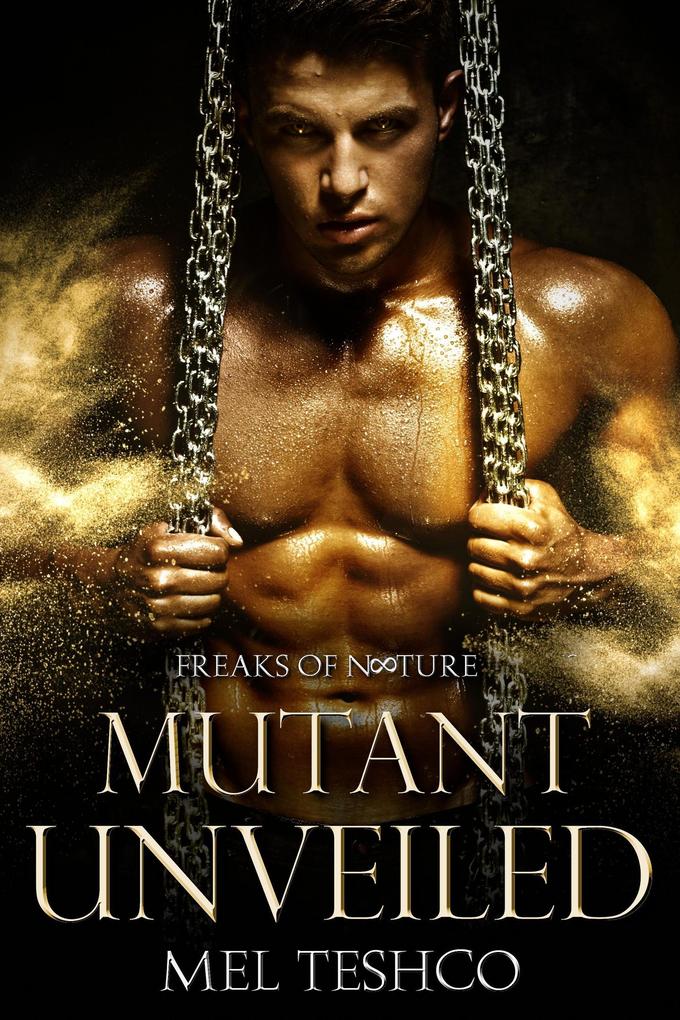 Mutant Unveiled (Freaks of Nature #1)