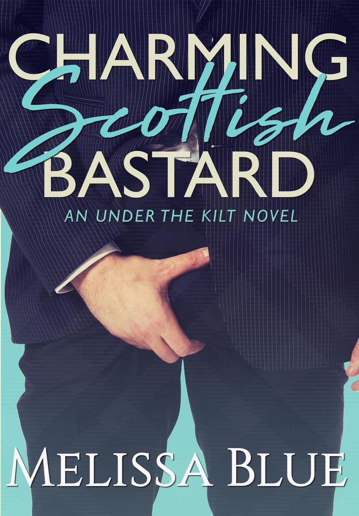 Charming Scottish Bastard (Under the Kilt #7)