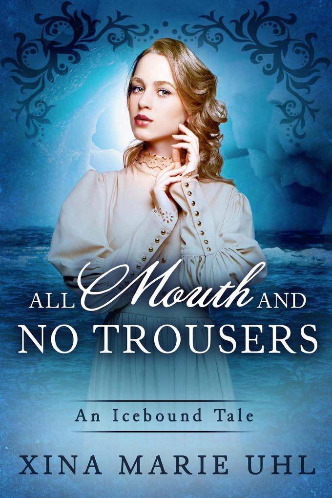 All Mouth and No Trousers (Icebound Tales)
