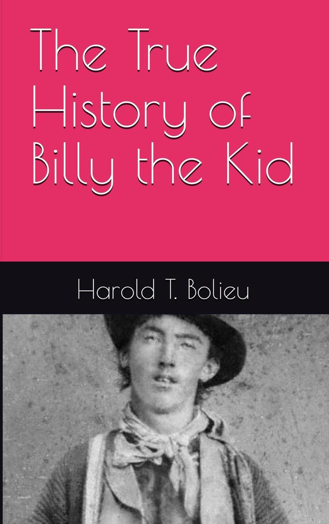 The True History of Billy the Kid