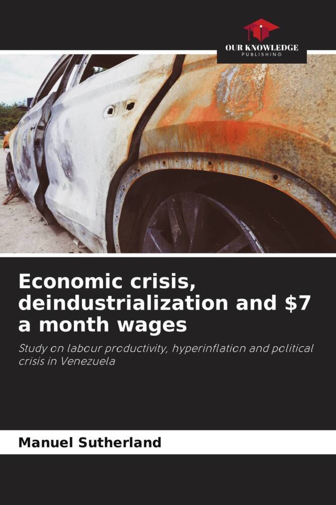 Economic crisis deindustrialization and $7 a month wages