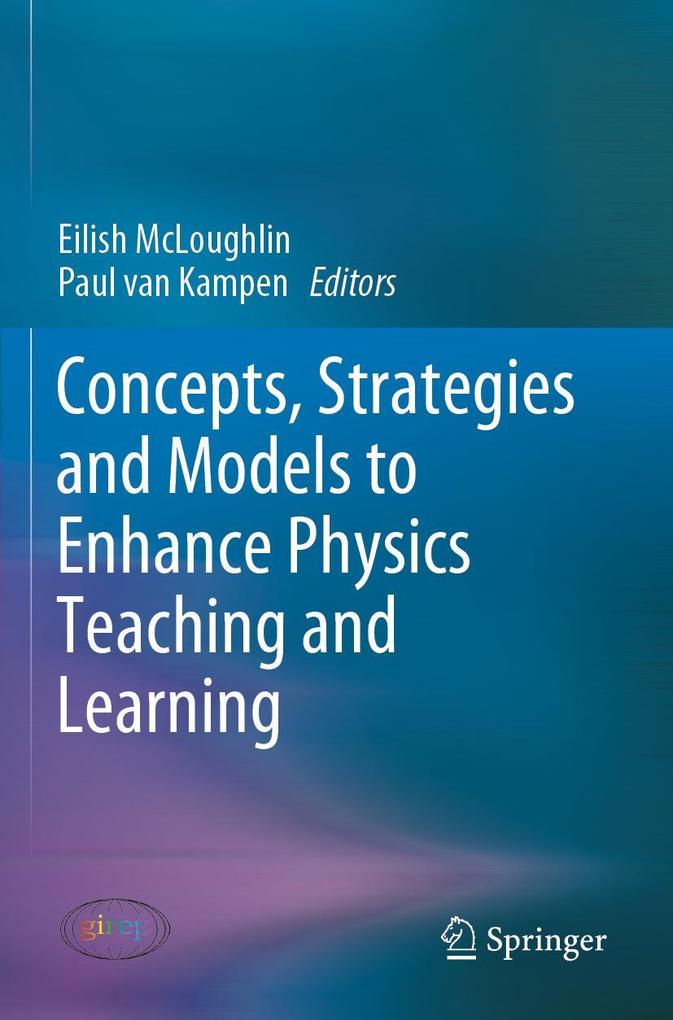 Concepts Strategies and Models to Enhance Physics Teaching and Learning