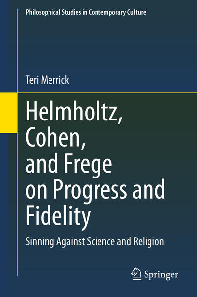 Helmholtz Cohen and Frege on Progress and Fidelity