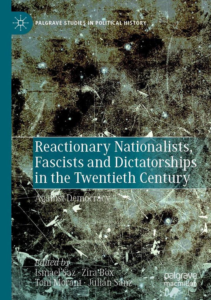 Reactionary Nationalists Fascists and Dictatorships in the Twentieth Century