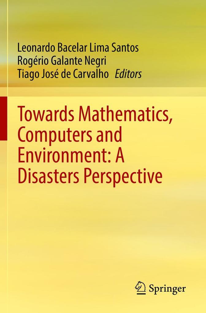 Towards Mathematics Computers and Environment: A Disasters Perspective