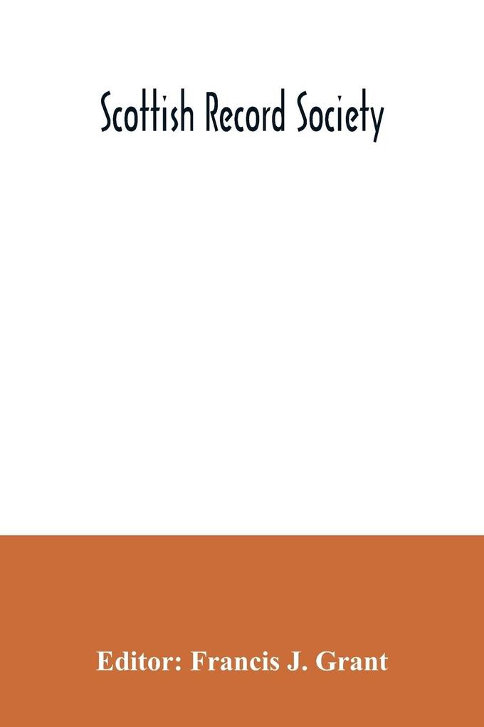 Scottish Record Society; The Commissariot Record of St. Andrews Register of Testaments 1549-1800