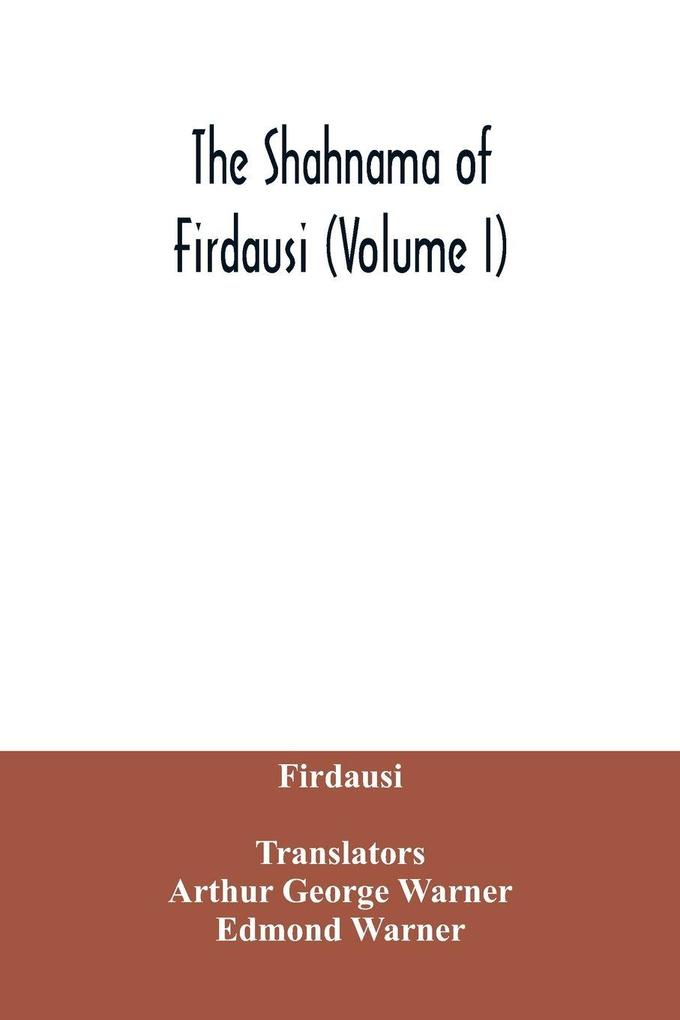 The Shahnama of Firdausi (Volume I)
