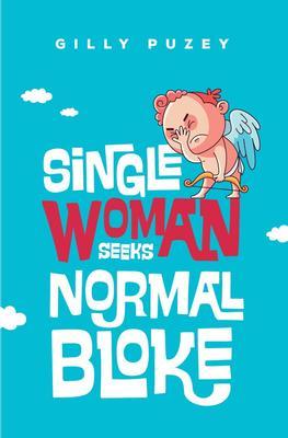 Single Woman Seeks Normal Bloke