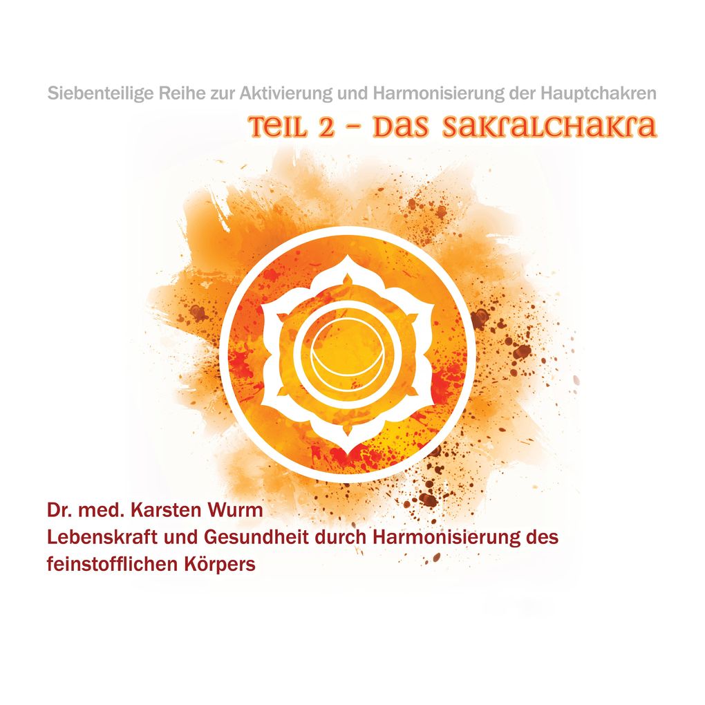 Teil 2 - Das Sakralchakra