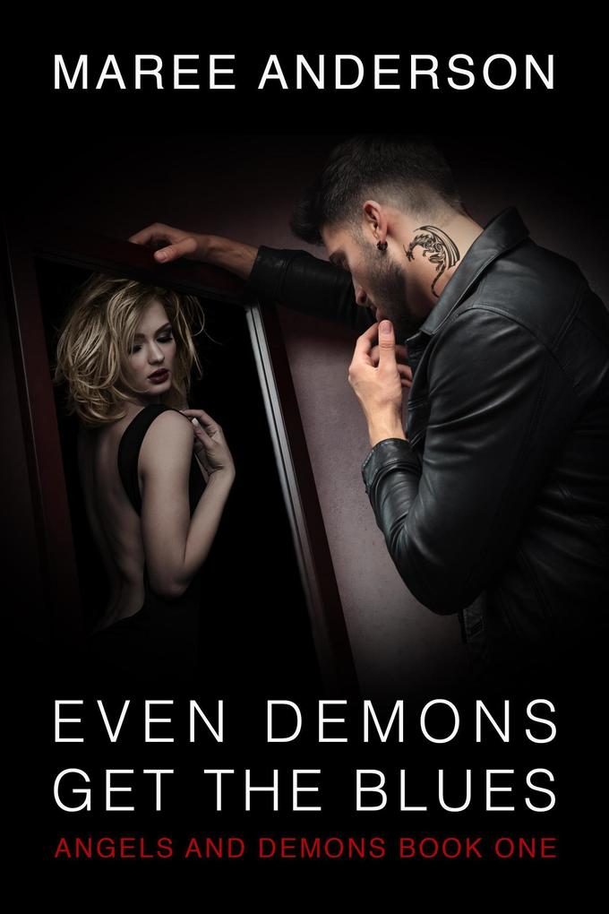 Even Demons Get The Blues (Angels and Demons #1)