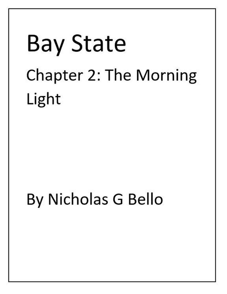 Bay State Chapter 2: The Morning Light