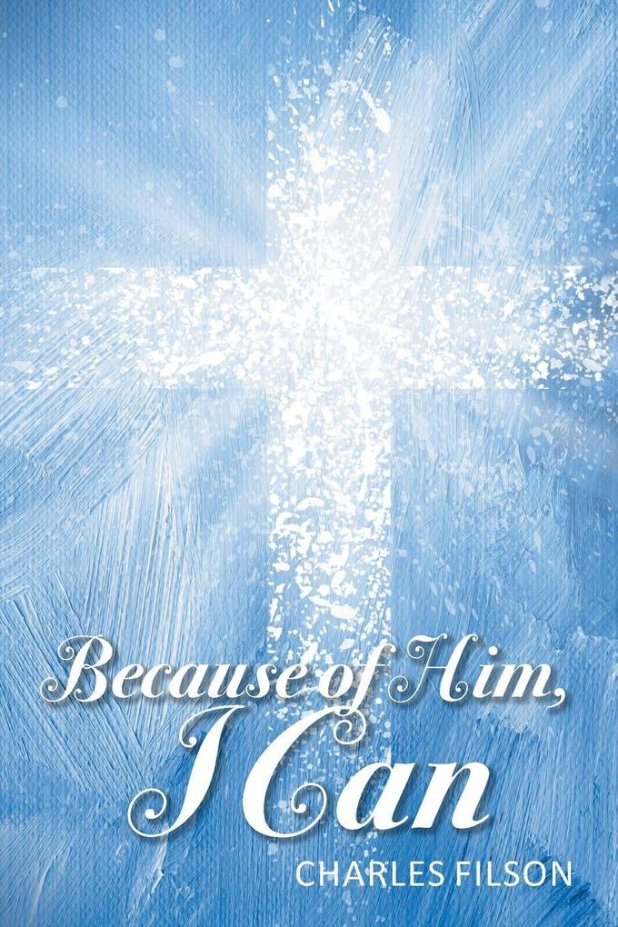 Because of Him I Can