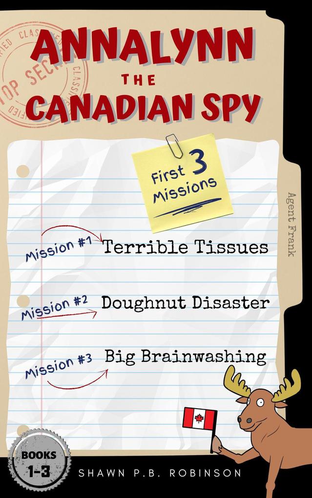 Annalynn the Canadian Spy: Books I-III (AtCS Box Set #1)