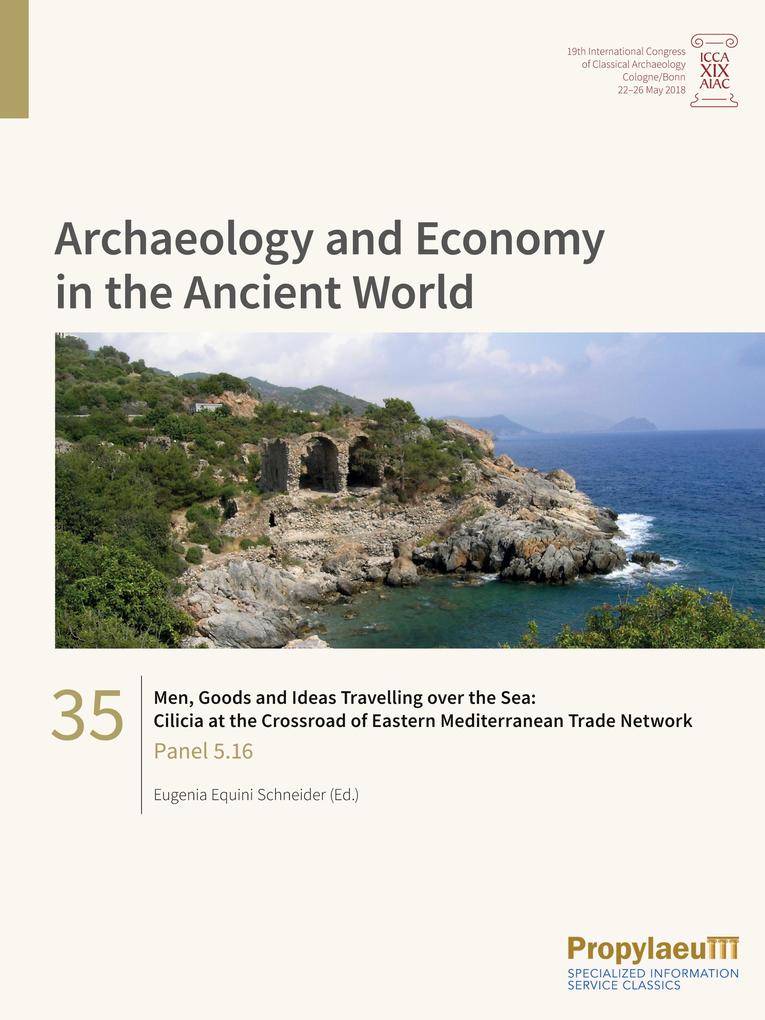 Men Goods and Ideas Travelling over the Sea: Cilicia at the Crossroad of Eastern Mediterranean Trade Network
