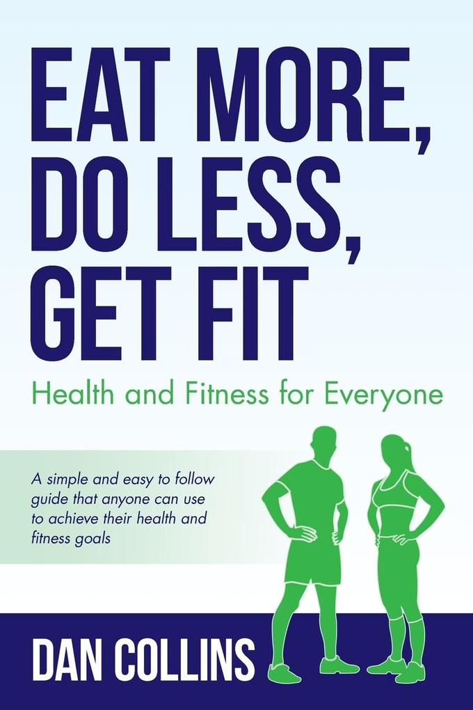 Eat More Do Less Get Fit